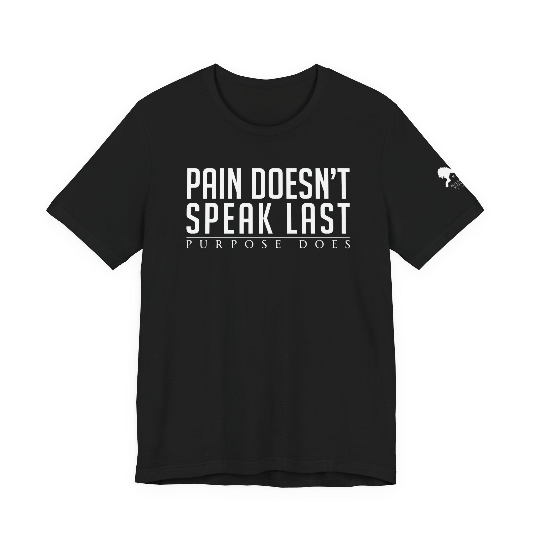 Pain Doesn’t Speak Last — Motivational Tee