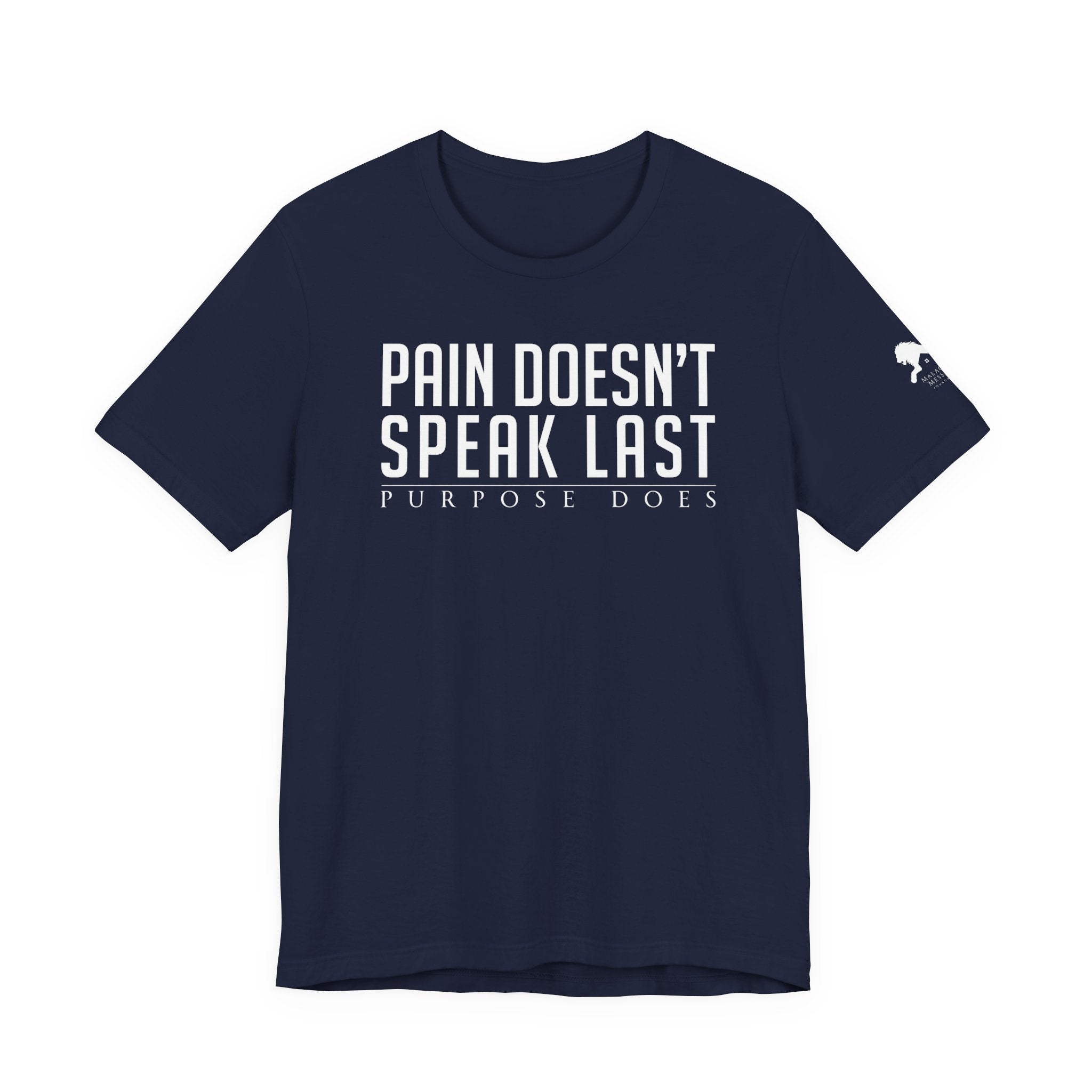 Pain Doesn’t Speak Last — Motivational Tee